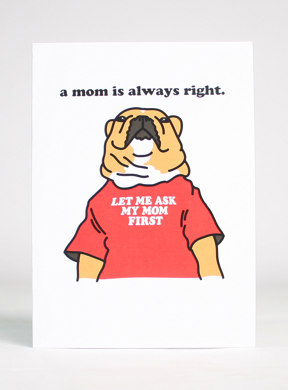 MOM IS RIGHT GREETING CARD