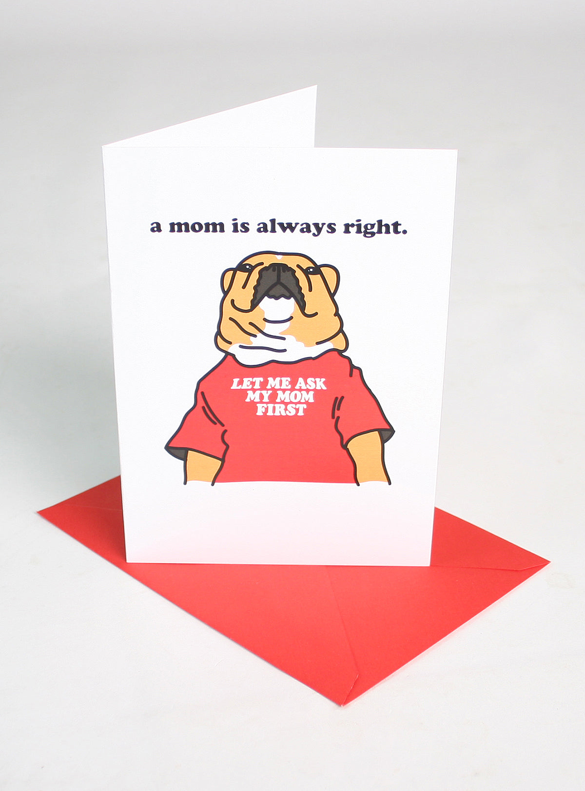 MOM IS RIGHT GREETING CARD