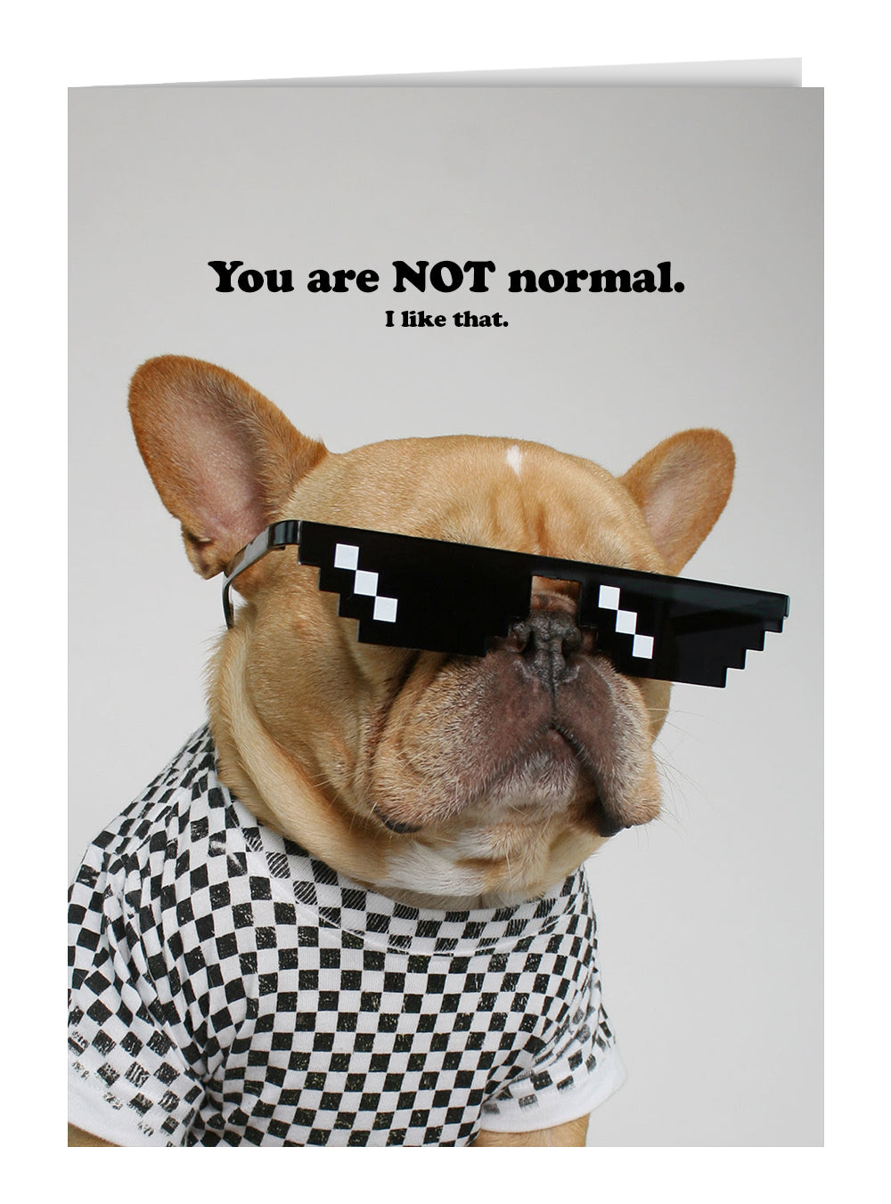 You&#39;re Not Normal Greeting Card